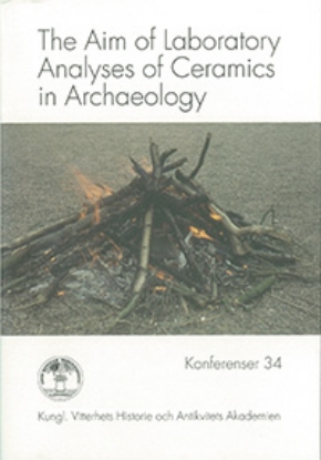 Bild på The Aim of Laboratory Analyses of Ceramics in Archaeology