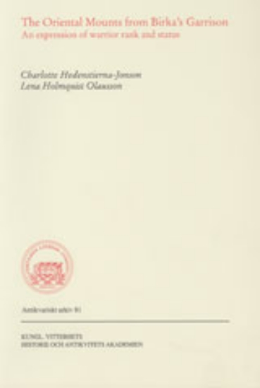 Bild på The oriental mounts from Birka's Garrison : an expression of warrior rank and status