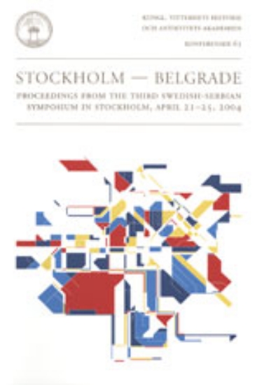 Bild på Stockholm - Belgrade : proceedings from the third Swedish-Serbian Symposium in Stockholm, April 21-25, 2004