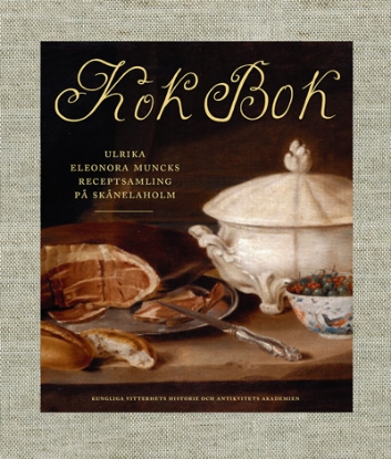 Bild på Kok Bok : Ulrika Eleonora Muncks receptsamling på Skånelaholm