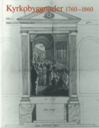 Bild på Kyrkobyggnader 1760-1860 : Del 2. Småland och Öland