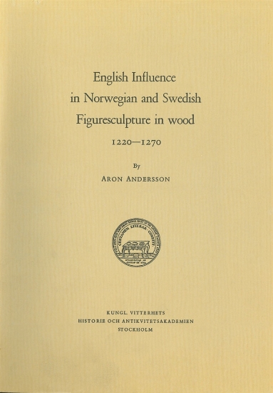 Bild på English Influence in Norwegian and Swedish Figuresculpture in wood 1220-1270