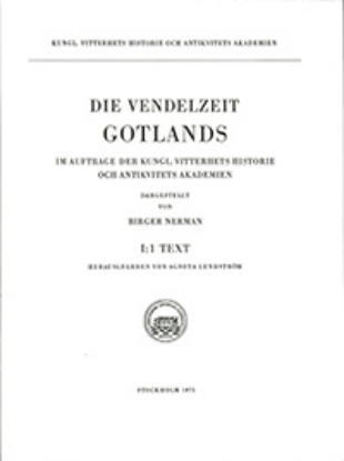 Bild på Die Vendelzeit Gotlands, I:1. Text : Im Auftrage der Kungl. Vitterhets Historie och Antikvitets Akademien