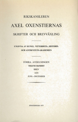 Bild på Rikskansleren Axel Oxenstiernas skrifter och brefvexling. Avd. 1. Bd 12, Brev 1634 juni-december