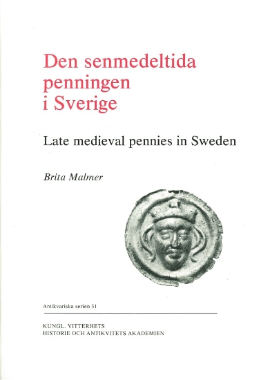 Bild på Den senmedeltida penningen i Sverige : svenska brakteater med krönt huvud och krönta bokstäver