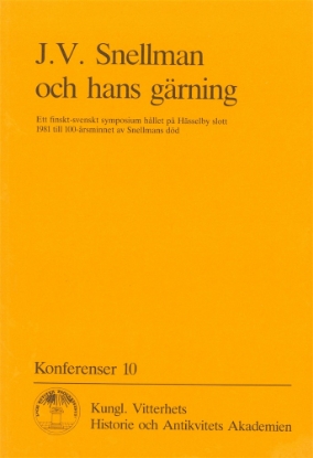 Bild på J.V. Snellman och hans gärning : Ett finskt-svenskt symposium hållet på Hässelby slott 1981 till 100-årsminnet av Snellmans död