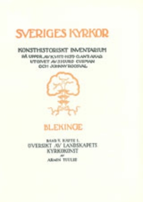 Bild på Blekinge V:1 : Kyrkor i Blekinge. En konsthistorisk översik