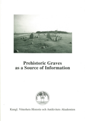 Bild på Prehistoric Graves as a Source of Information : Symposium at Kastlösa, Öland, May 21-23, 1992