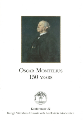 Bild på Oscar Montelius 150 years : Proceedings of a Colloquium held in the Royal Academy of Letters History and Antiquities, Stockholm, 13 May 1993