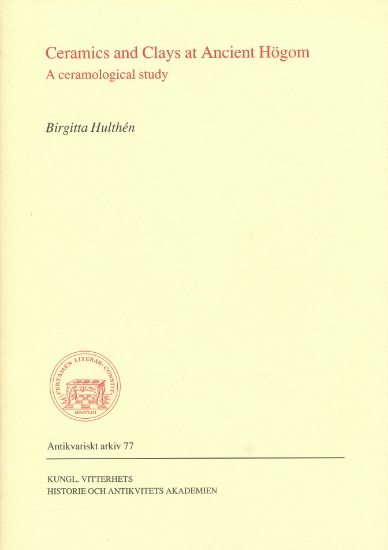 Bild på Ceramics and Clays at Ancient Högom : A ceramological study