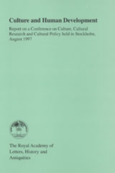 Bild på Culture and Human Development : Report on a Conference on Culture, Cultural Research and Cultural Policy held in Stockholm, August 1997
