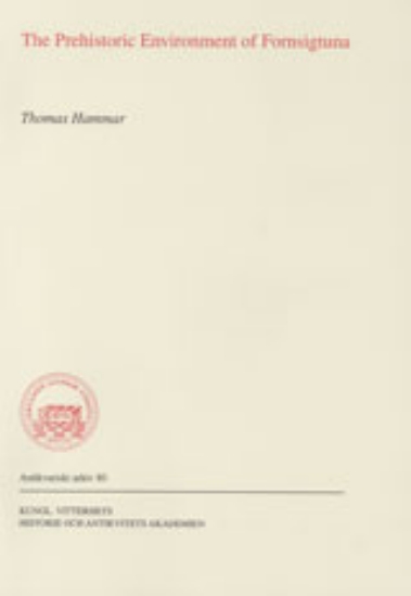 Bild på The Prehistoric Environment of Fornsigtuna