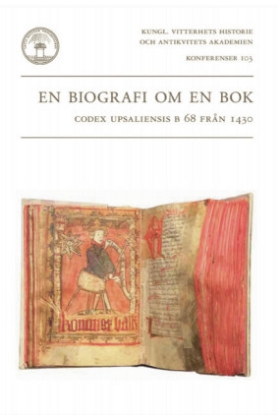Bild på En biografi om en bok : codex upsaliensis B 68 från 1430
